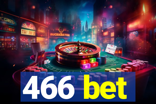 466 bet